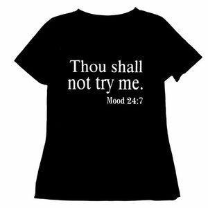 Thou Shall Not Try Me Shirt